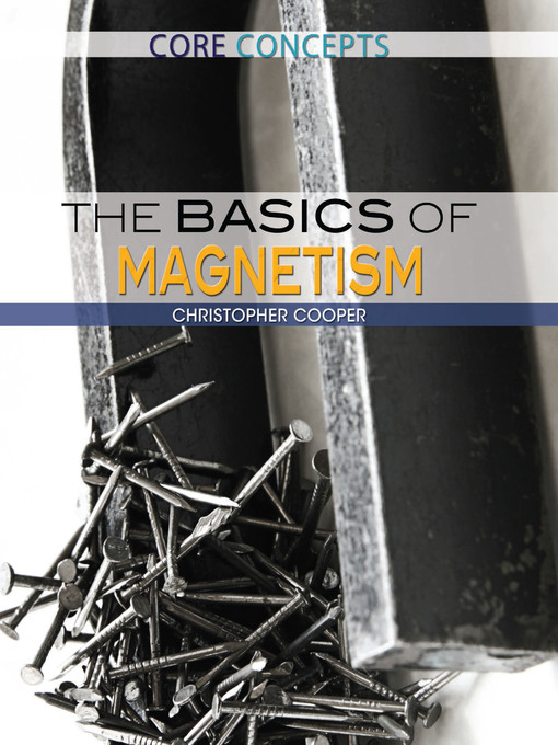 Title details for The Basics of Magnetism by Christopher Cooper - Available